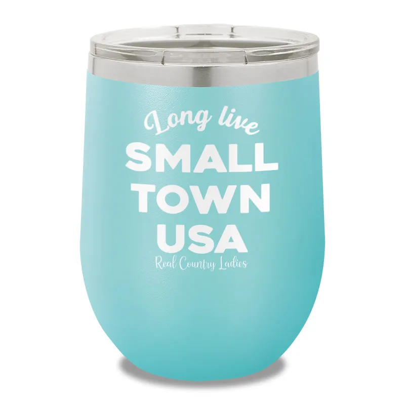 Long Live Small Town USA 12oz Stemless Wine Cup