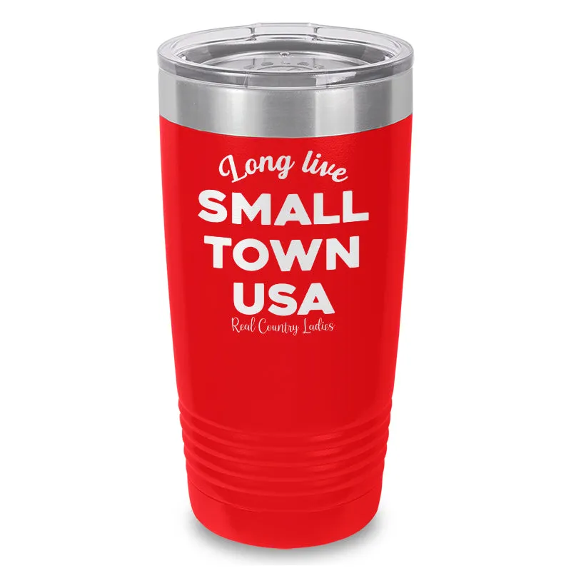 Long Live Small Town USA Laser Etched Tumbler