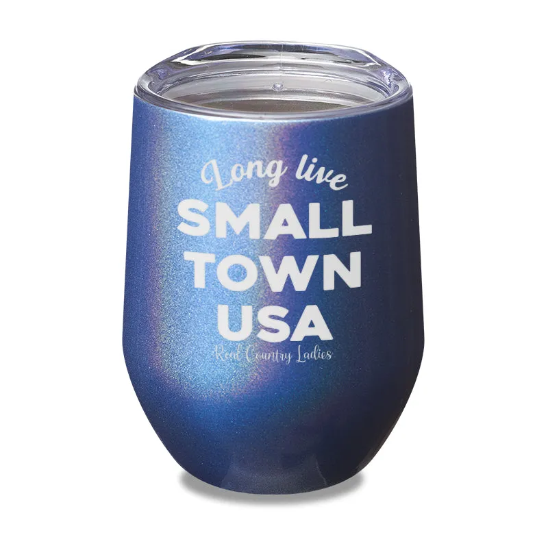 Long Live Small Town USA Laser Etched Tumbler