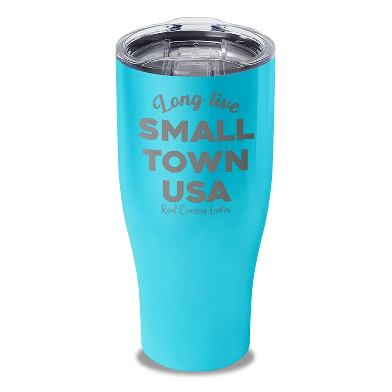 Long Live Small Town USA Laser Etched Tumbler