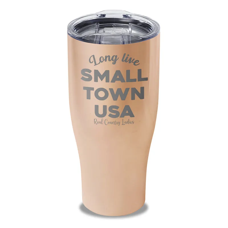 Long Live Small Town USA Laser Etched Tumbler