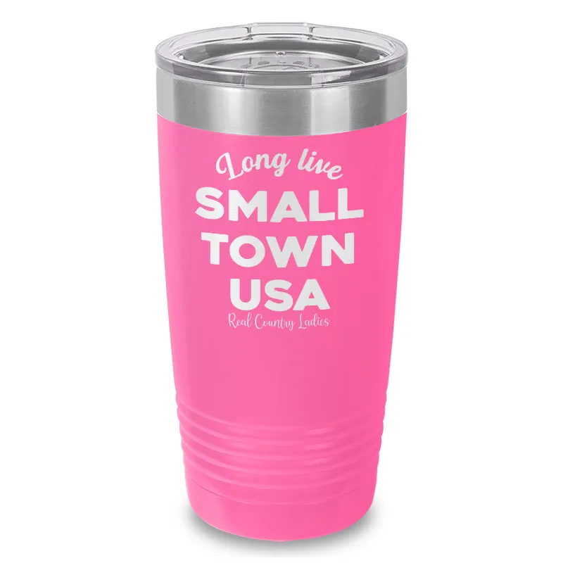 Long Live Small Town USA Laser Etched Tumbler