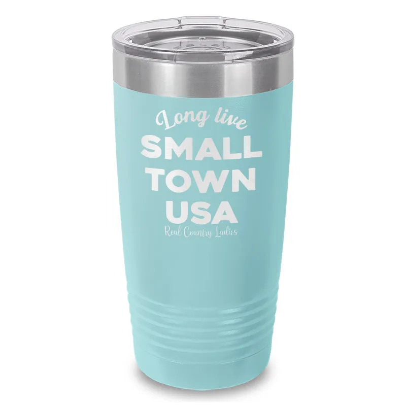 Long Live Small Town USA Laser Etched Tumbler