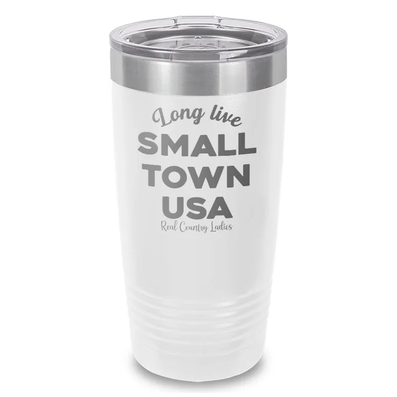 Long Live Small Town USA Laser Etched Tumbler