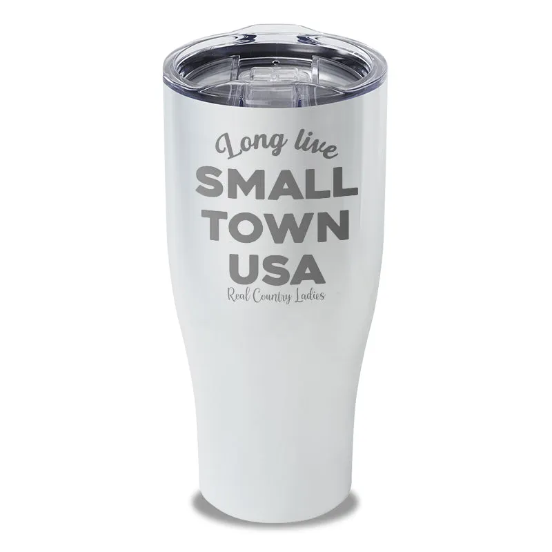 Long Live Small Town USA Laser Etched Tumbler