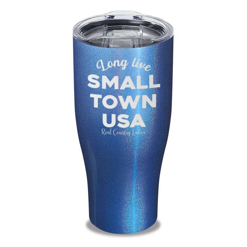 Long Live Small Town USA Laser Etched Tumbler