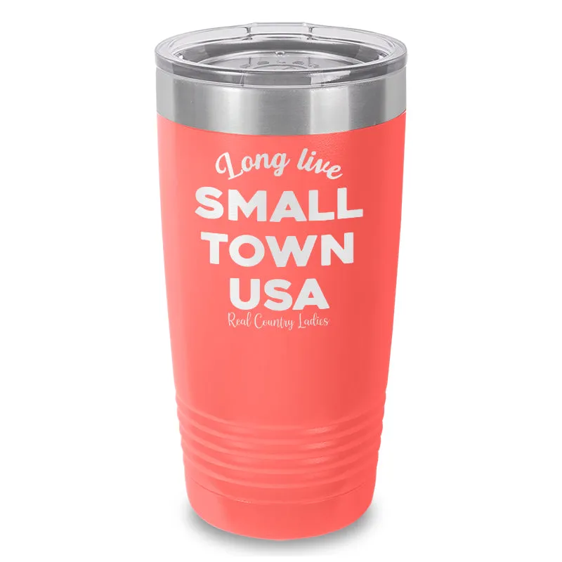 Long Live Small Town USA Laser Etched Tumbler